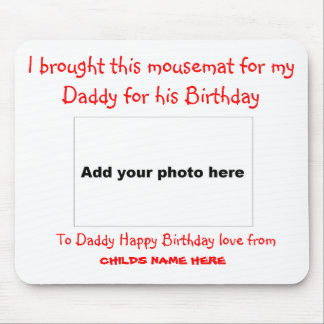 I Brought this Mousemat for my Daddy Mouse Pad