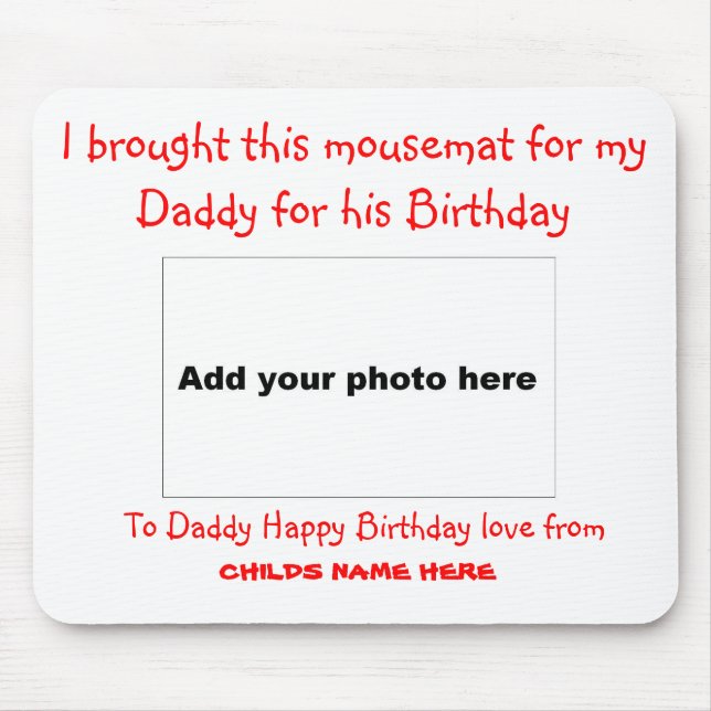 I Brought this Mousemat for my Daddy Mouse Pad (Front)