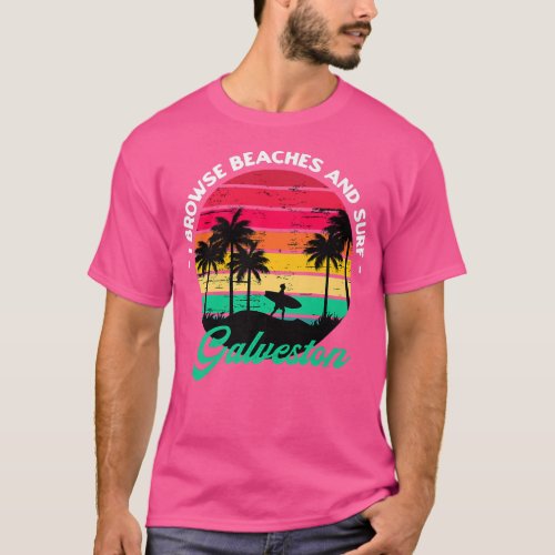 I Browse Beaches and Surf Galveston Surfing Texas  T_Shirt