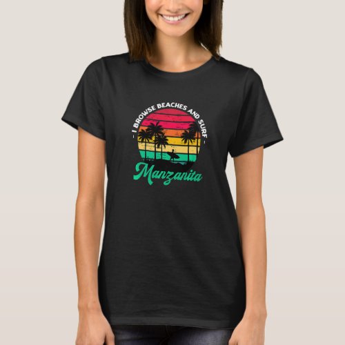 I Browse Beaches And Surf Manzanita Surfing Oregon T_Shirt