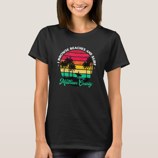 I Browse Beaches And Surf Mathews County Surfing V T-Shirt (Front)