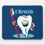 I Brush Mouse Pad<br><div class="desc">I Brush! Dental t-shirts and gifts by the Smile Emporium - the largest online retailer of dental practice gifts and apparel for the dentist, dental hygienist and dental assistant. Find hilariously funny dentist humor mugs, aprons and tshirts! Plus, we also carry dental humor magnets and buttons to wear, display or...</div>