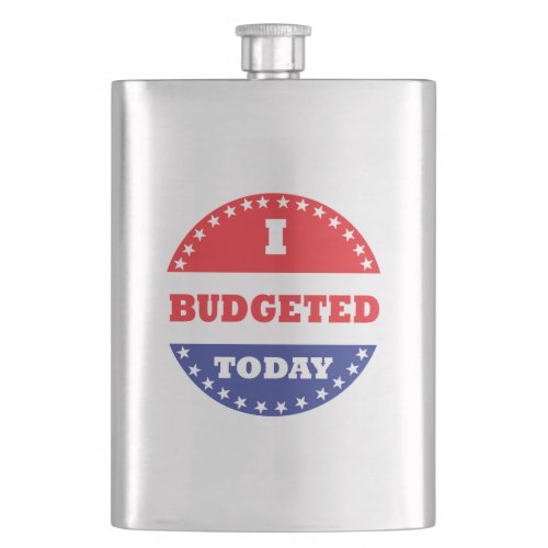 I Budgeted Today Flask