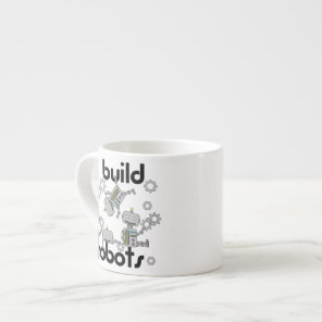 I Build Robots Espresso Cup