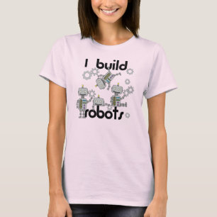 I Build Robots T-Shirt