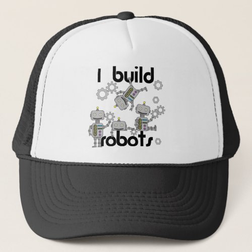 I Build Robots Trucker Hat