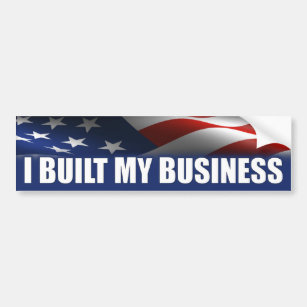 I Built My Business - Anti Obama Bumper Sticker