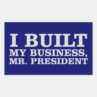 I Built My Business, Mr. President Sticker
