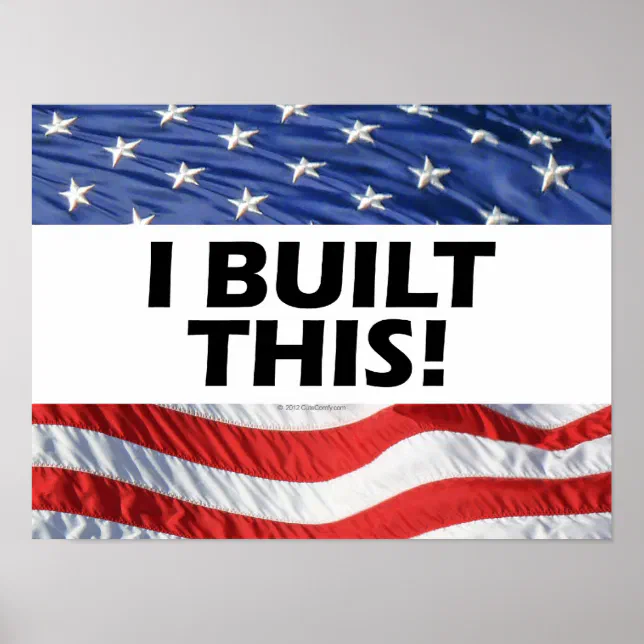I Built This! Wall Print Sign Poster | Zazzle