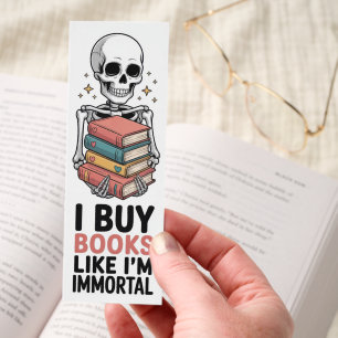 I Buy Books Like I'm Immortal Bookmarks