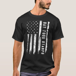 I Buy Food Stamps American Flag on back T-Shirt