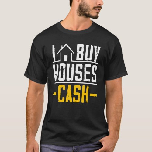I Buy Houses Cash Investor Real Estate Manager Bro T_Shirt