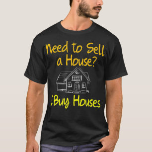 I Buy Houses Investor Tshirt