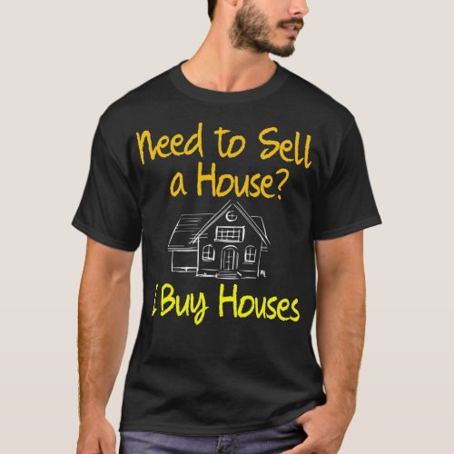I Buy Houses Investor Tshirt 