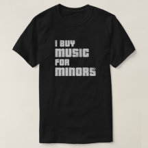 I Buy Music For Minors T-shirt (weathered)