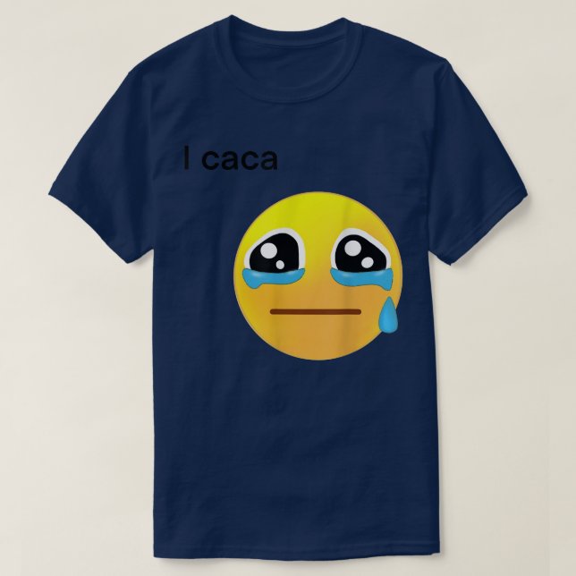 I Caca Icon Cry  T-Shirt (Design Front)