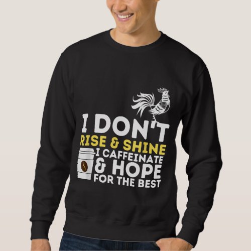I Caffeinate  Hope For The Best _ Coffee Lover Ca Sweatshirt