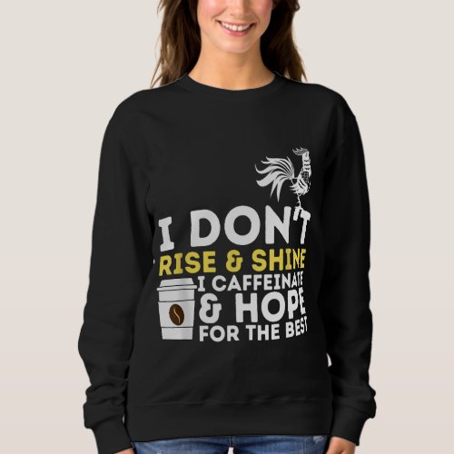 I Caffeinate  Hope For The Best _ Coffee Lover Ca Sweatshirt