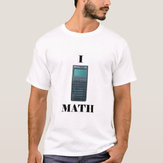 I "calculator" MATH T-Shirt