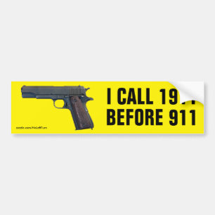I Call 1911 Before 911 Bumper Sticker