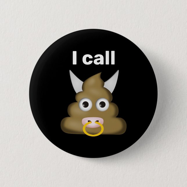 I Call Bull Poop Emoji Button (Front)
