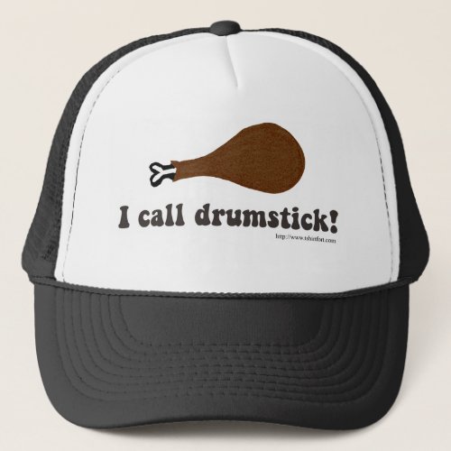 I Call Drumstick This Thanksgiving Trucker Hat