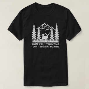 I Call It Survival Training Funny Deer Hunting T-Shirt