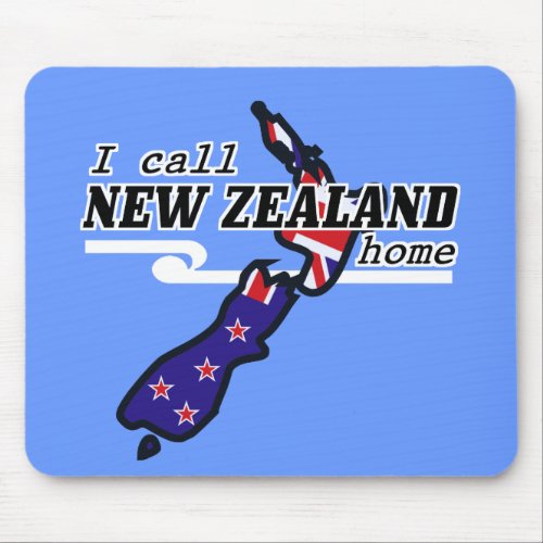 I Call New Zealand Home Mousepad