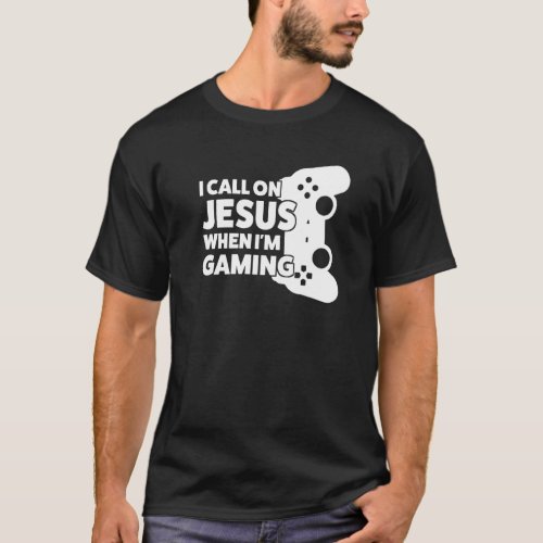 I Call On Jesus When Im Gaming Christian T_Shirt