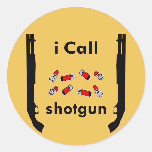 I Call Shotgun  (c)WhiteTigerLLC.com Classic Round Sticker (Front)