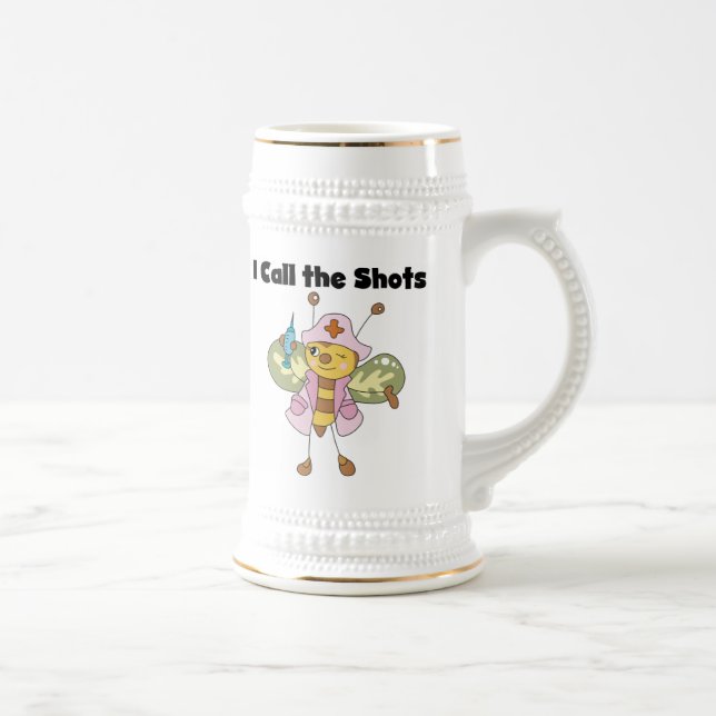 I Call the Shots Nurse T-shirts and Gifts Beer Stein (Right)