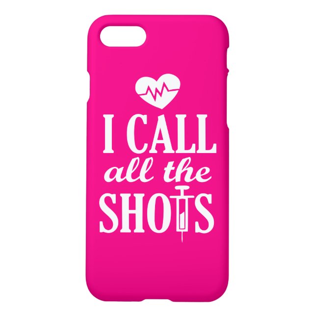 I call the shots women's nurse phone case (Back)