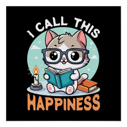 I Call This Happiness Book Lover Cat Poster