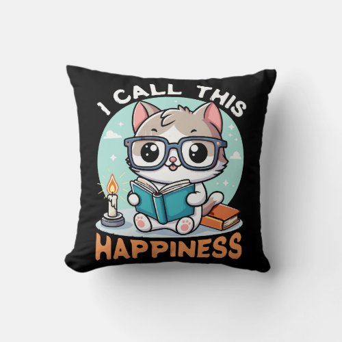 I Call This Happiness Book Lover Cat Throw Pillow