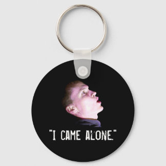 "I Came Alone" Keychain