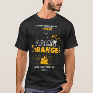 i came home from vietnam but agent orange came hom T-Shirt