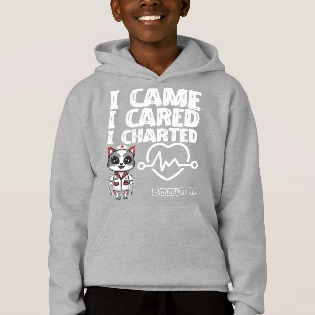 I Came, I Cared, I Charted - Nurse Cat Hoodie (Front)