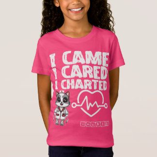 I Came, I Cared, I Charted - Nurse Cat T-Shirt