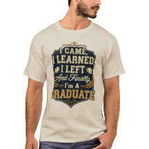I Came, I Learned, I Left And Finally, I'm A Gradu