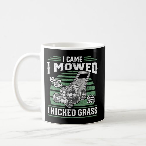 I Came I Mowed I Kicked Grass Lawn Mower For Dad Coffee Mug