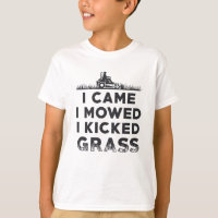 I Came I Mowed I Kicked Grass Lawn Mower Mowing