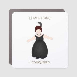 "I Came, I Sang, I Conquered" Vocalist Singer's Car Magnet