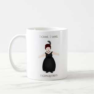 "I Came, I Sang, I Conquered" Vocalist Singer's Coffee Mug