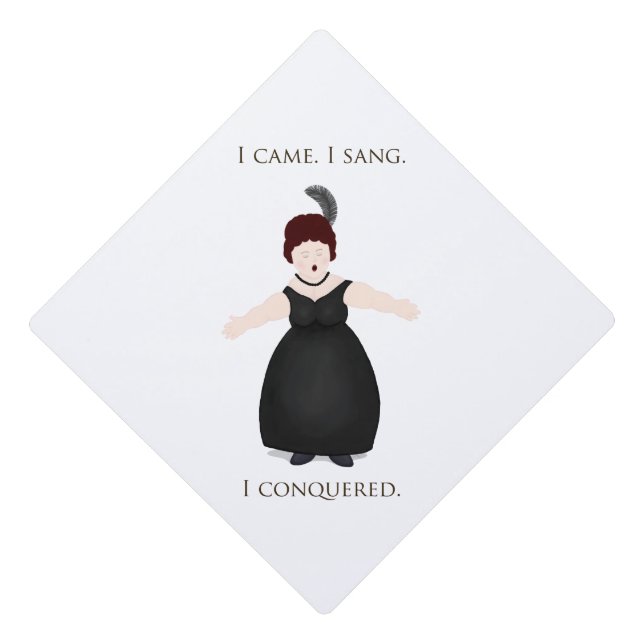 "I Came, I Sang, I Conquered" Vocalist Singer's Graduation Cap Topper (Front)