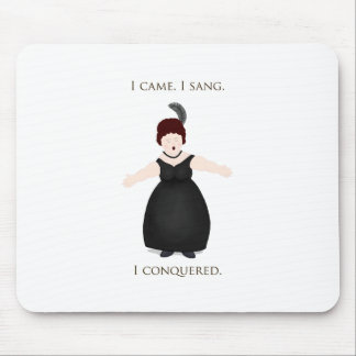 "I Came, I Sang, I Conquered" Vocalist Singer's Mouse Pad