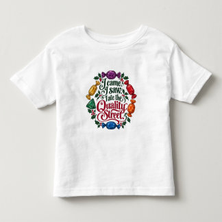 I Came, I Saw, I Ate the Quality Street Christmas  Toddler T-shirt