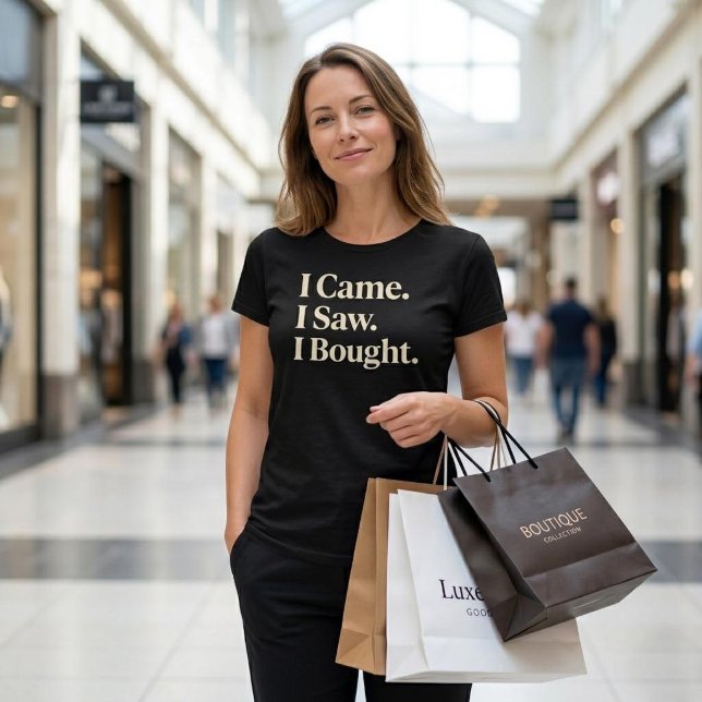 I Came. I Saw. I Bought. T-Shirt (Creator Uploaded)