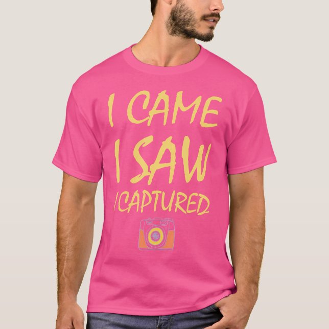 I Came I Saw I Captured  Funny Photography T-Shirt (Front)
