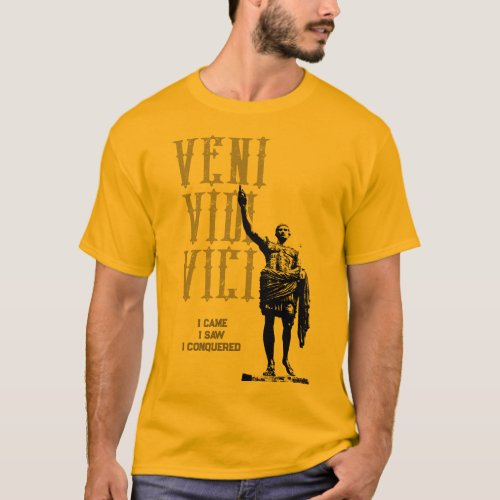 I Came I Saw I Conquered Veni Vidi Vici Mens T_Shirt