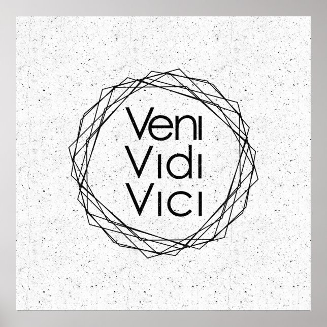 I Came, I Saw, I Conquered "Veni, Vidi, Vici" Poster (Front)